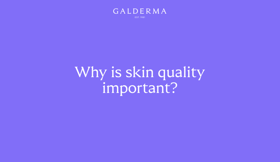 Why is skin quality important?